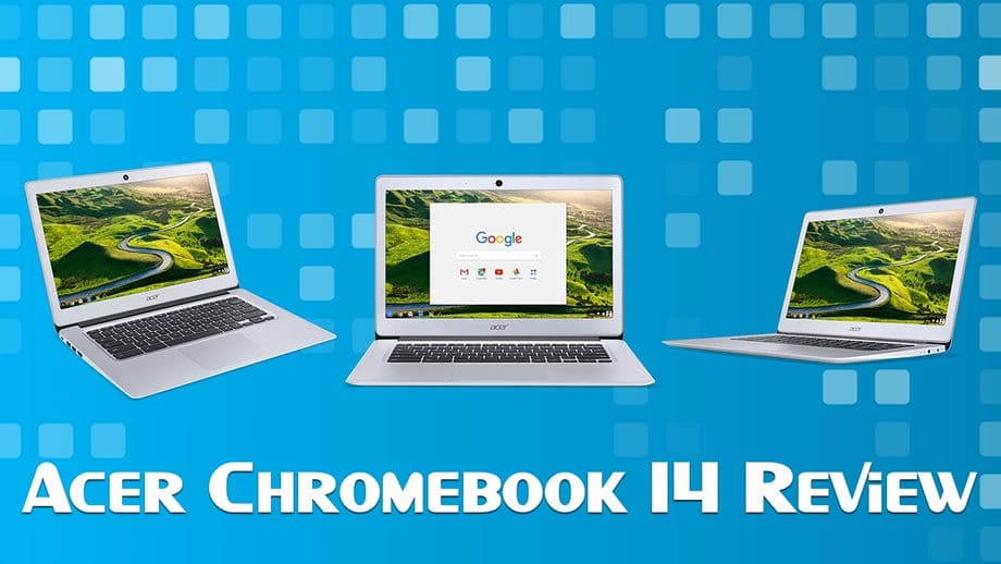 Acer Chromebook 14 Review